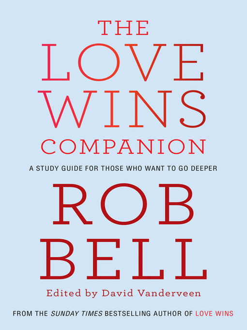 Title details for The Love Wins Companion by Rob Bell - Available